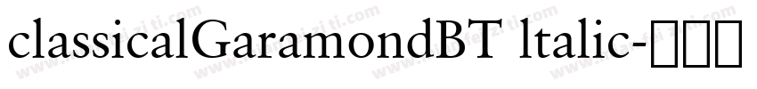 classicalGaramondBT ltalic字体转换